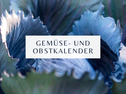 Saisonaler Gemüse- und Obstkalender: Regional einkaufen & frisch genießen